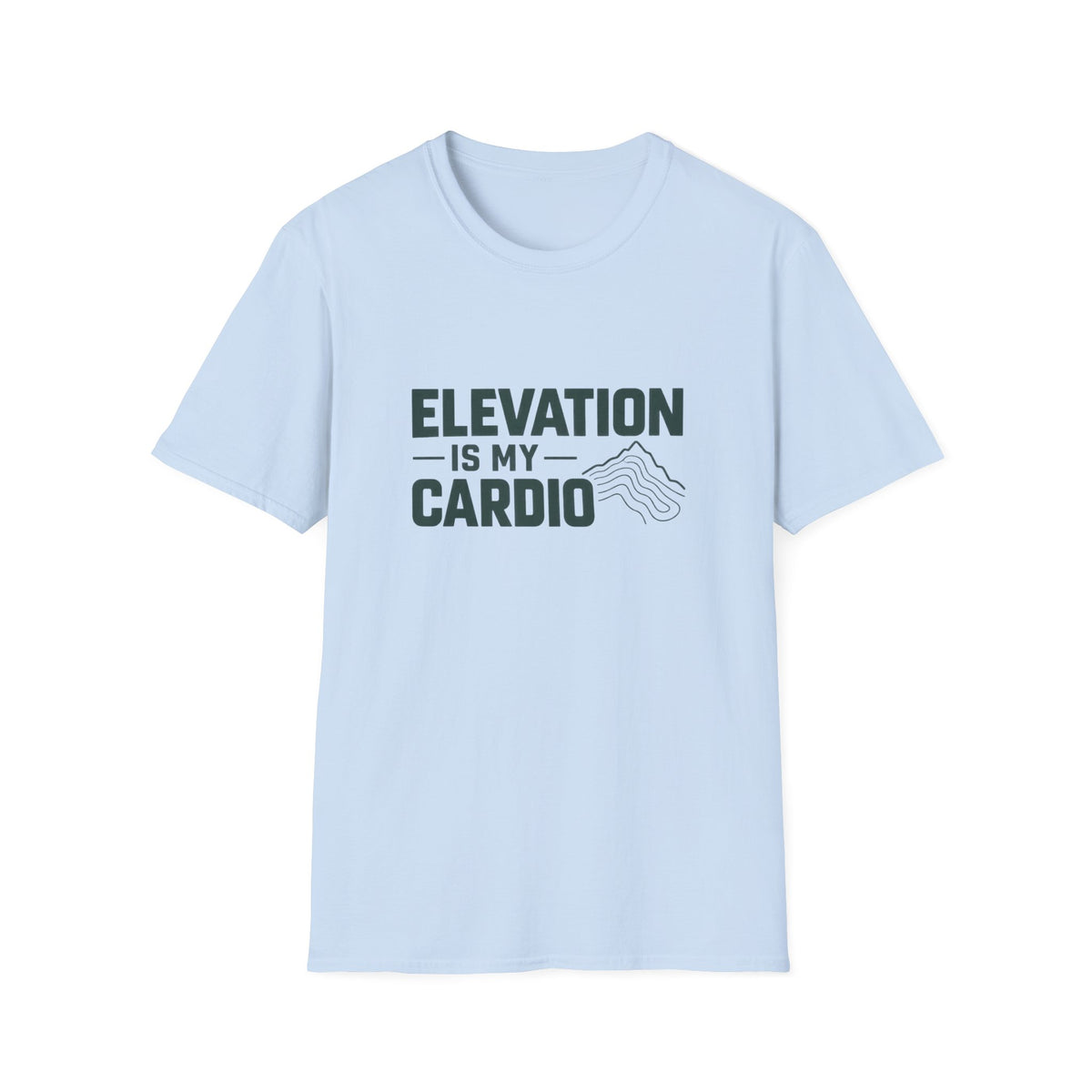 Elevation is my Cardio T-shirt