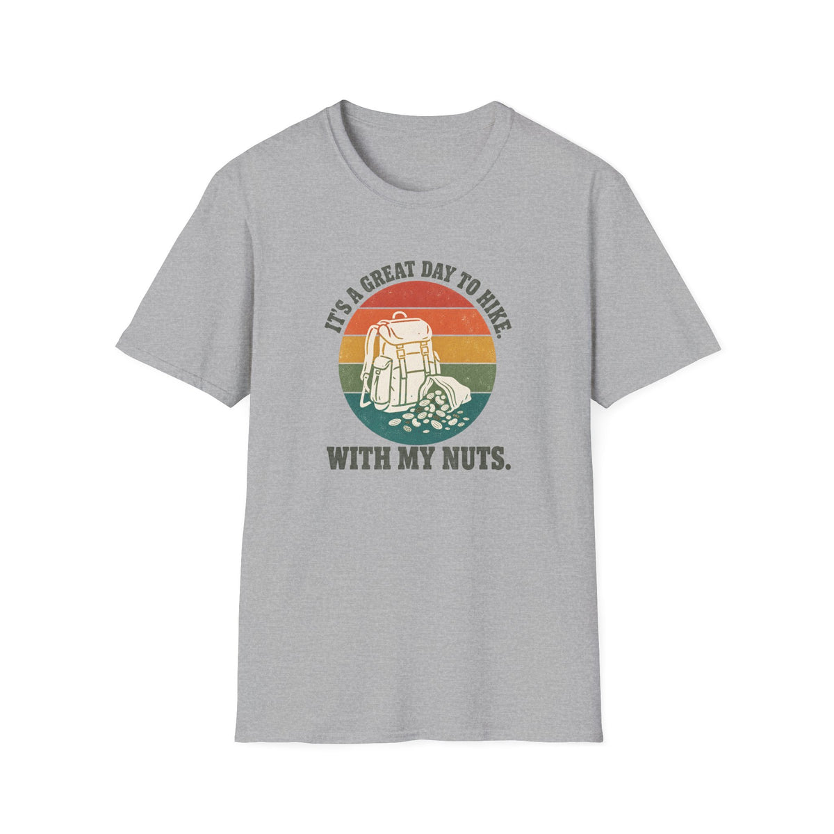 It's a Great Day to Hike with my Nuts T-shirt