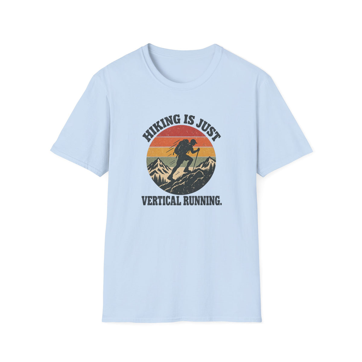 Hiking is Just Vertical RunningT-shirt