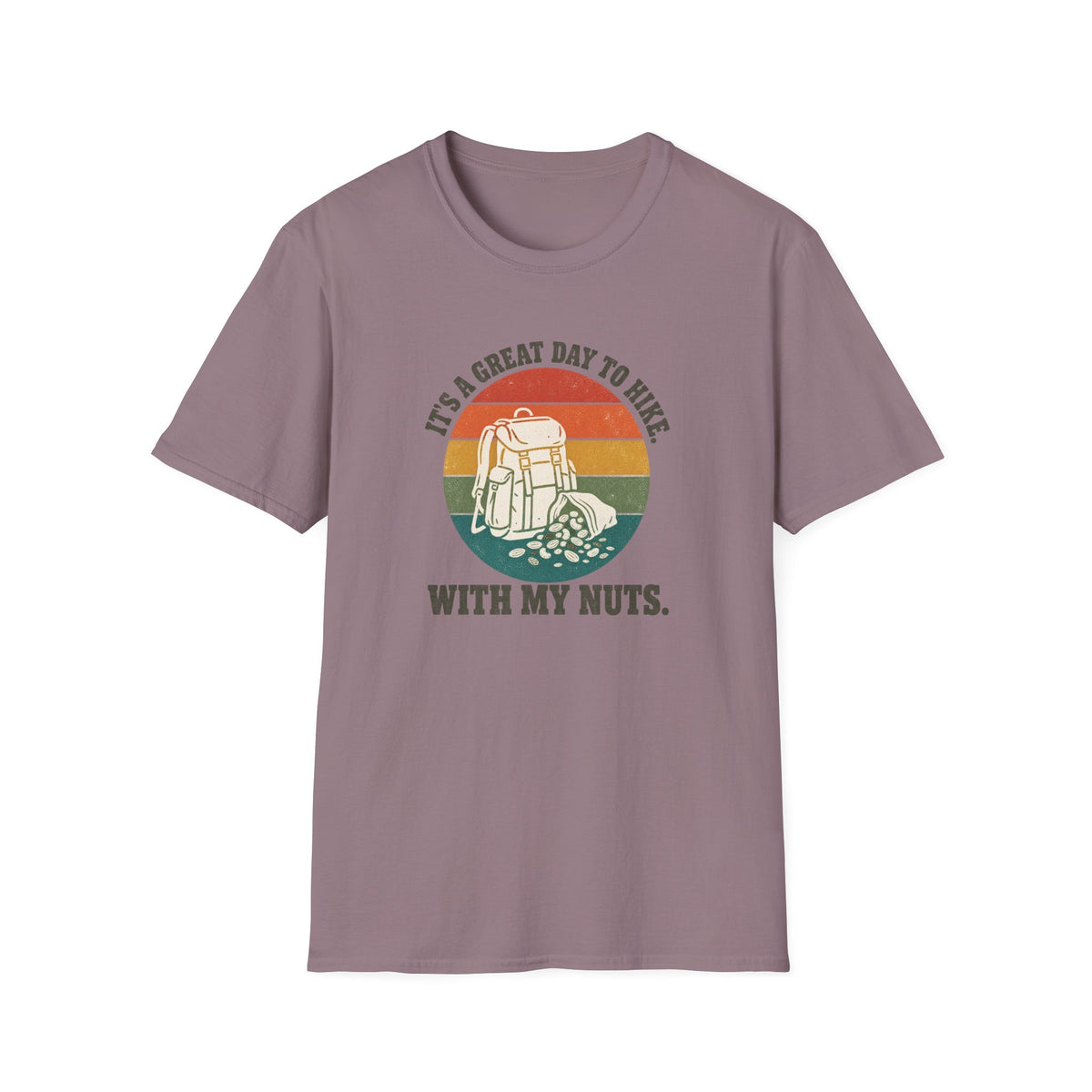 It's a Great Day to Hike with my Nuts T-shirt