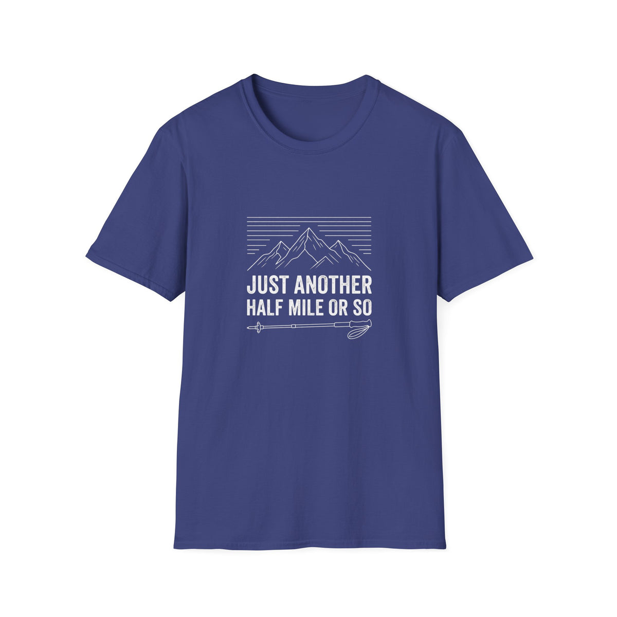 Just Another Half Mile or So T-shirt