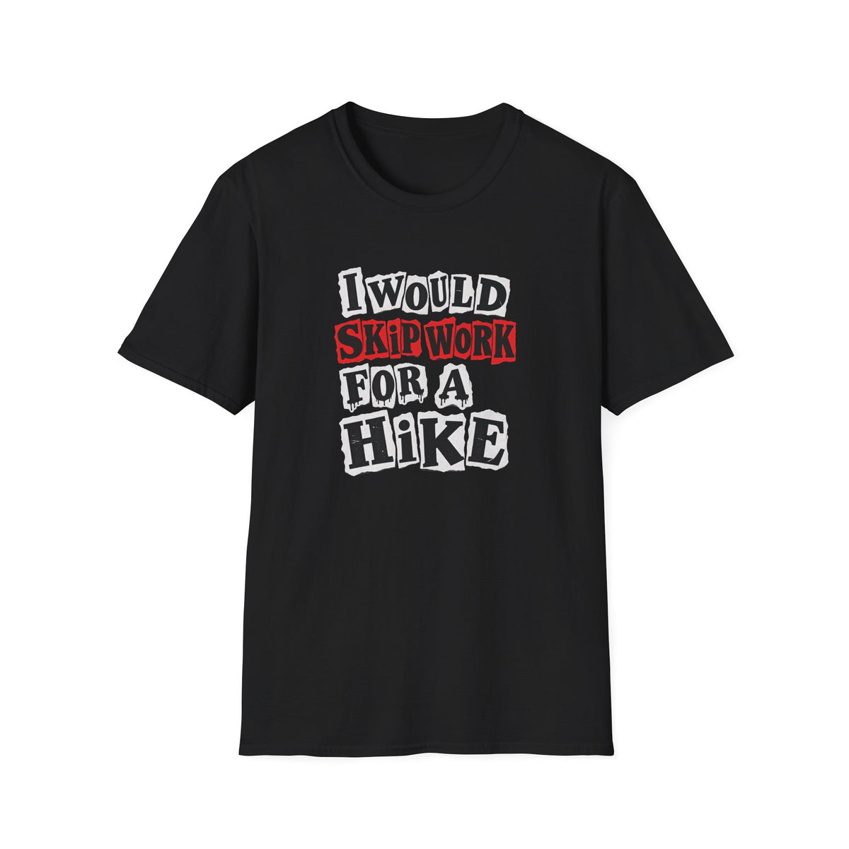 I would Skip work for a Hike T-shirt