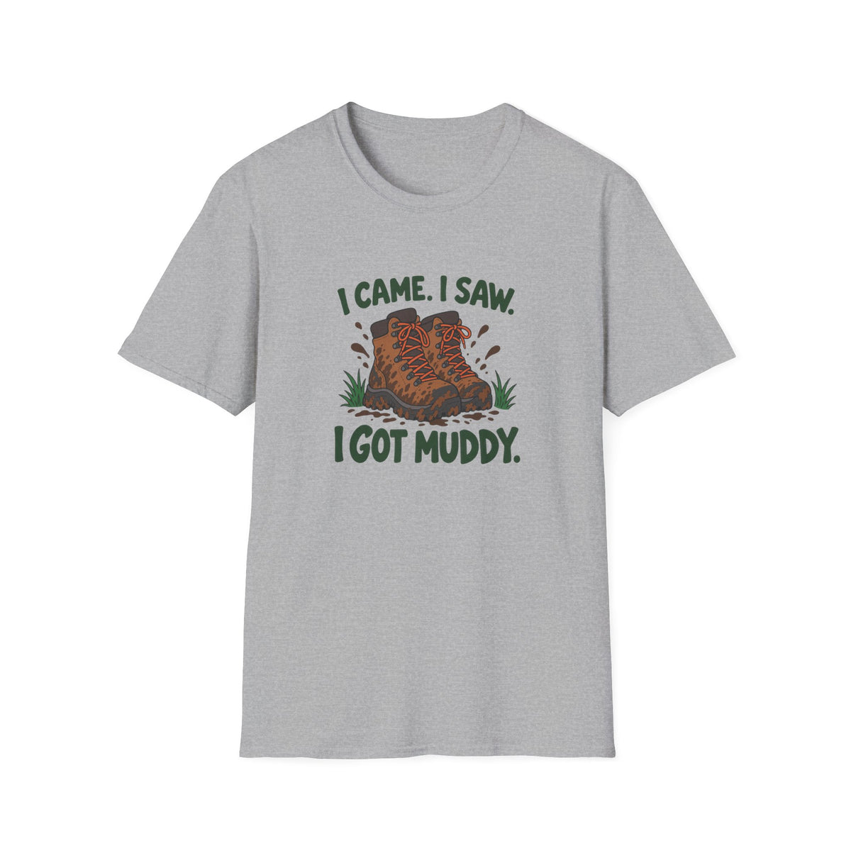 I came I saw I got Muddy T-shirt