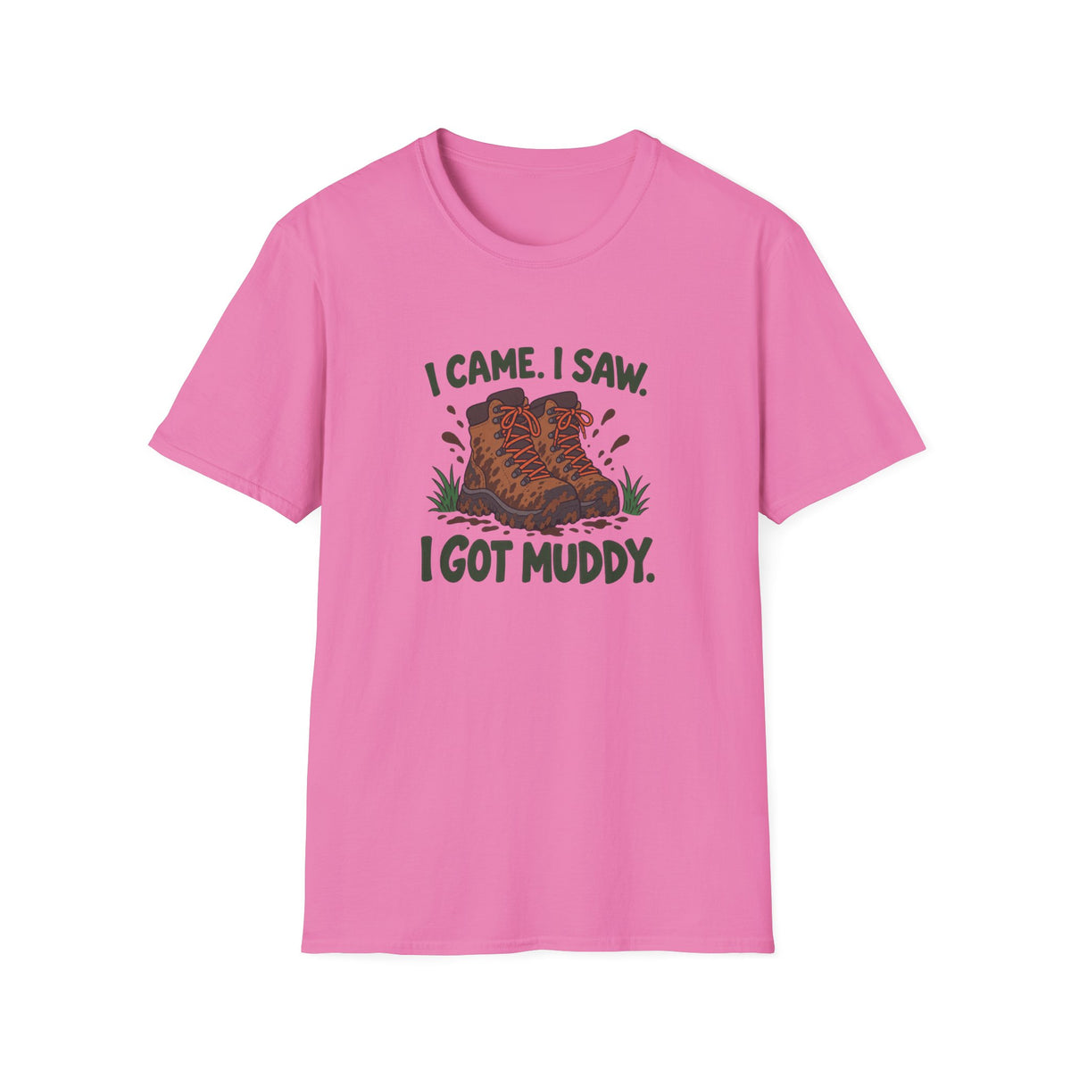 I came I saw I got Muddy T-shirt