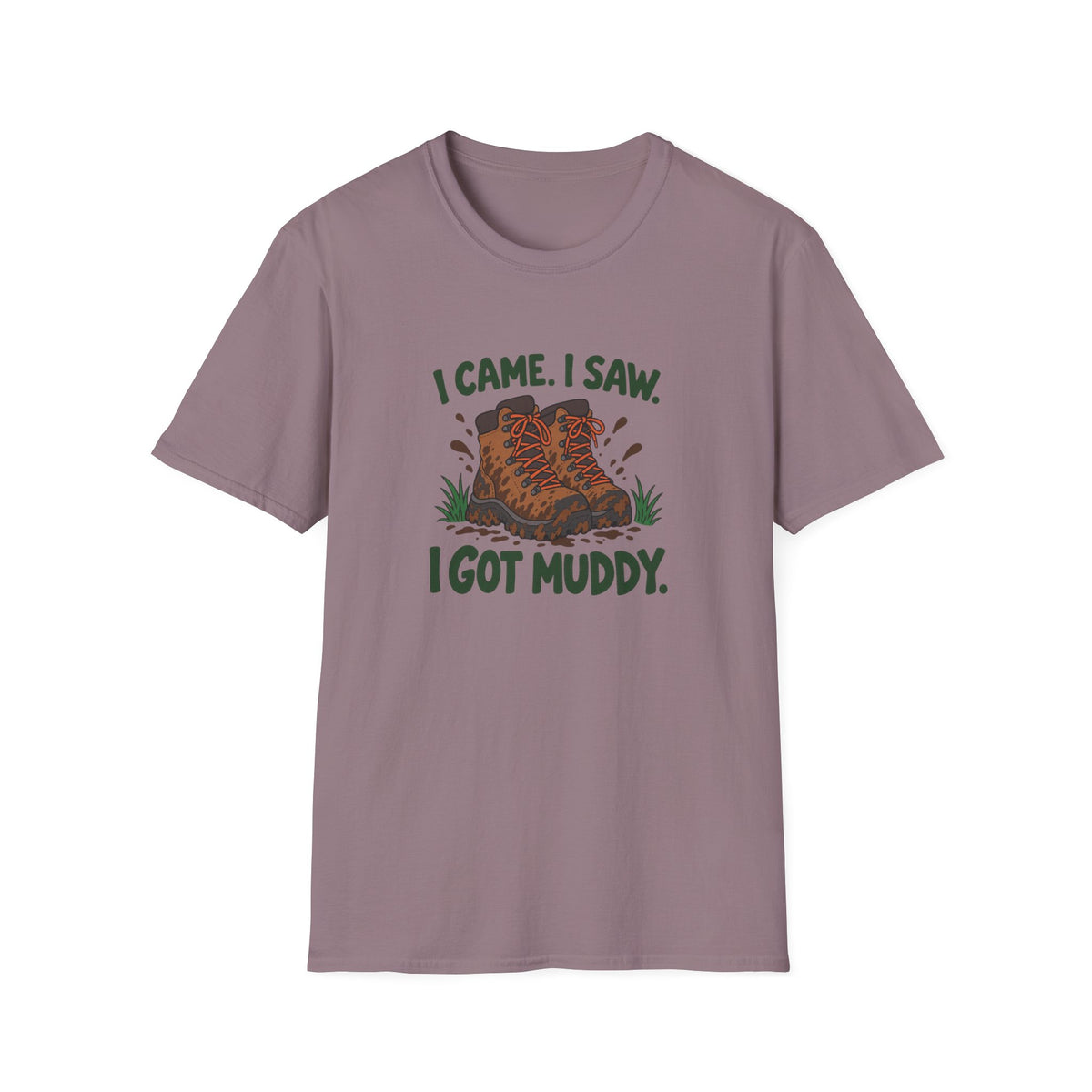 I came I saw I got Muddy T-shirt