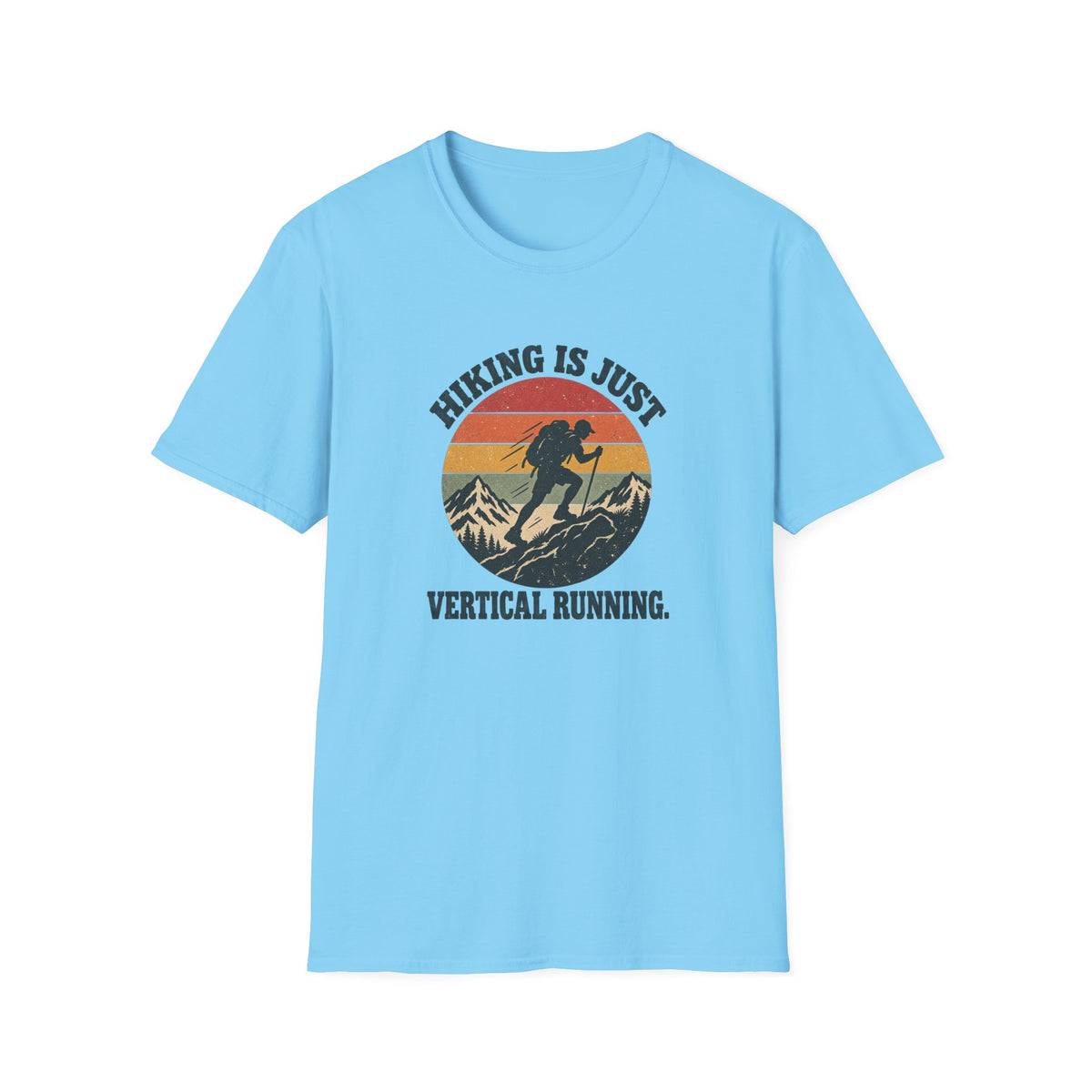 Hiking is Just Vertical RunningT-shirt