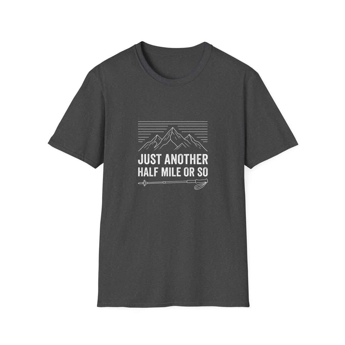 Just Another Half Mile or So T-shirt