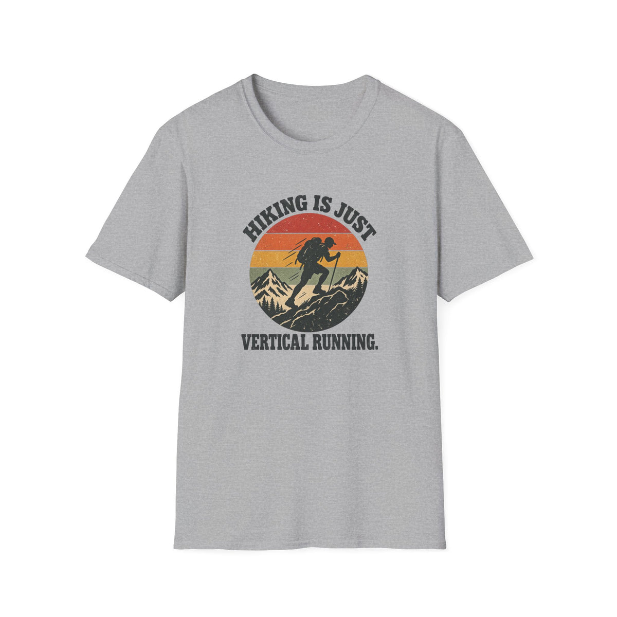 Hiking is Just Vertical RunningT-shirt